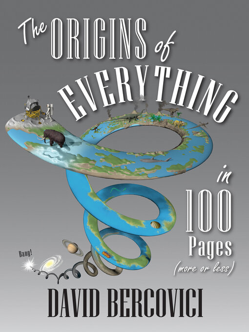Title details for The Origins of Everything in 100 Pages (More or Less) by David Bercovici - Available